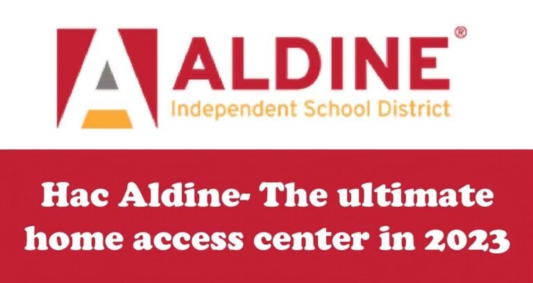 HAC Aldine-The Ultimate Home Access Center in 2023