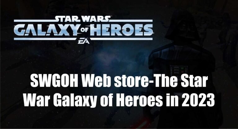 SWGOH Web store-The Star War Galaxy of Heroes in 2023