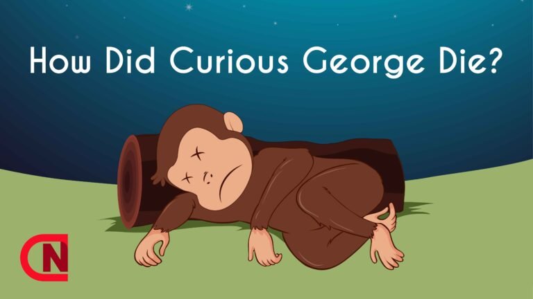 How Did Curious George Die-Unveiling The Truth About His Alleged Demise