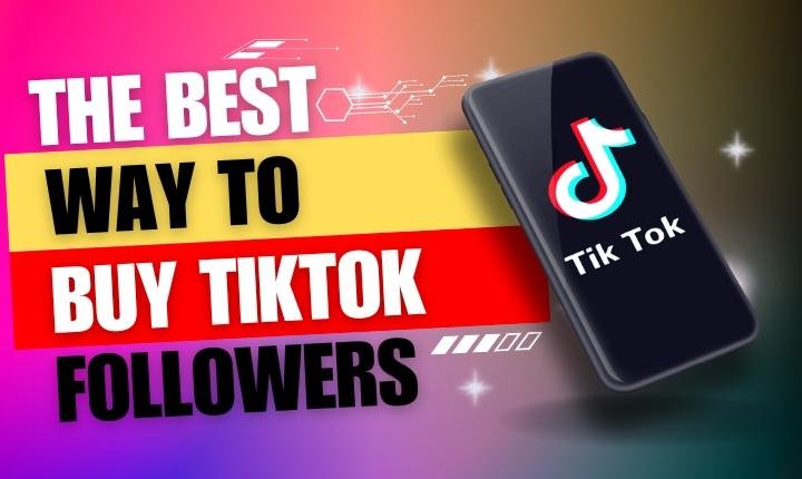 The Best Way to Buy TikTok Followers