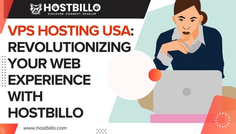VPS Hosting USA: Revolutionizing Your Web Experience with Hostbillo
