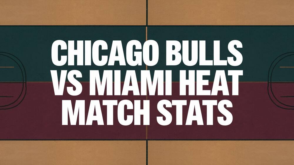 Chicago Bulls vs Miami Heat Match Player Stats