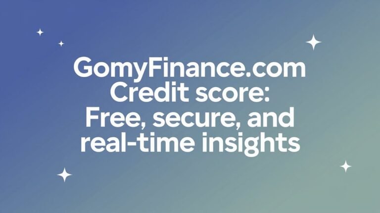 Gomyfinance.com Credit Score Free, Secure, and Real-Time Insights