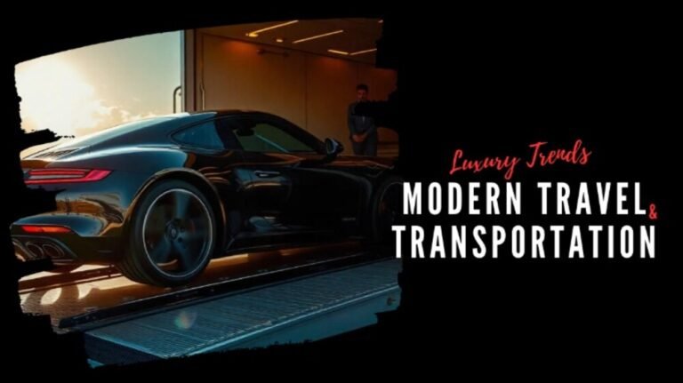 Luxury Trends in Modern Travel and Transportation